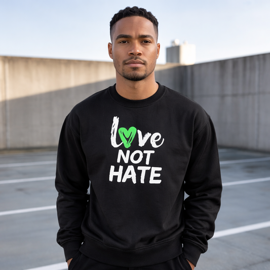 Love Not Hate Sweatshirt – Black/Green (Unisex)