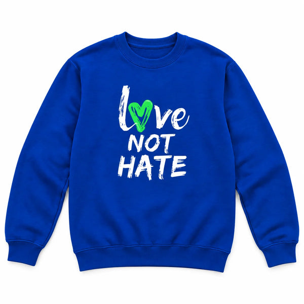 Love Not Hate Sweatshirt - Blue/Green (Unisex)